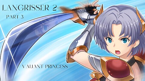 Langrisser 2 Part 3 - Valiant Princess (Route B)