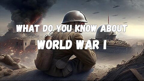 QuizQuest Central- Ultimate 2024 WORLD WAR I Quiz!!!