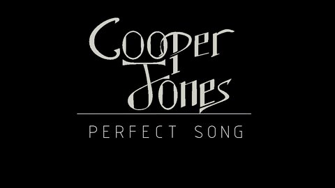 Cooper Jones - Perfect Song (Lyric)