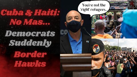 Cuba In Chaos, Haiti on the Brink, US Closes Its Doors (Because it's Full at the Southern Border)