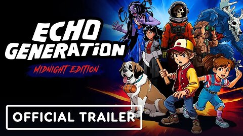 Echo Generation: Midnight Edtion - Official Release Date Trailer | Guerrilla Collective 2024