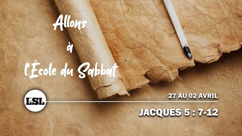 Jacques 5 : 7-12 | Allons à l'École du Sabbat - Leçon 12 Q1 2022