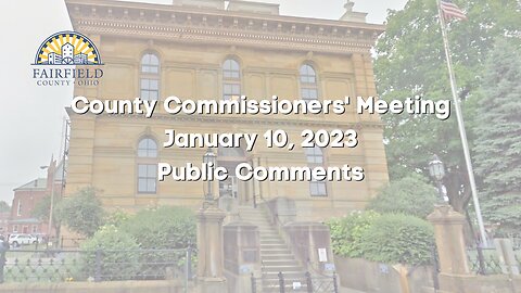 Fairfield County Commissioners | Public Comments | January 10, 2023