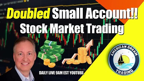 Doubled Small Account Lifetime Member Stock Market Trading Success