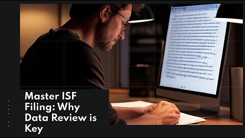 Mastering ISF Filing: The Key to Smooth Customs Clearance