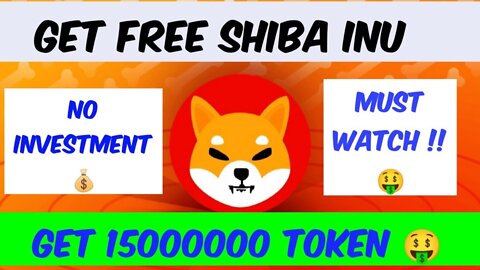 Get Free SHIBA INU Coin | Earn Free 15000000 SHIBA INU Token | No investment