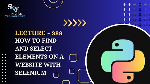 388. How to Find and Select Elements on a Website with Selenium | Skyhighes | Python