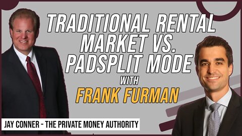 Traditional Rental Market vs. PadSplit Model with Frank Furman & Jay Conner