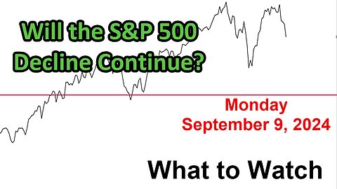 S&P 500 What to Watch for Monday September 9, 2024