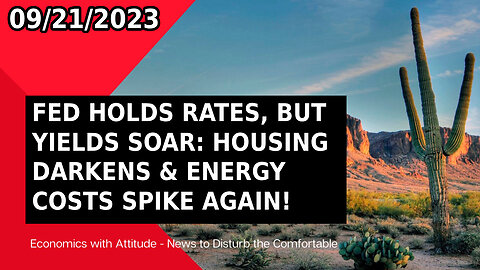 📈 FED HOLDS RATES, BUT YIELDS SOAR: HOUSING DARKENS & ENERGY COSTS SPIKE AGAIN! 🔥