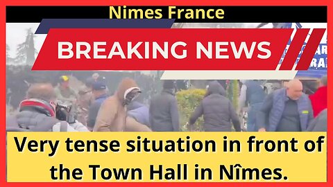 Very Tense Situation in Front of the Town Hall in Nîmes, France