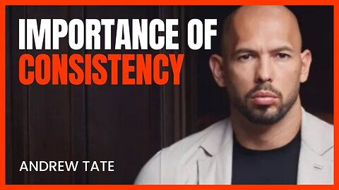 Andrew Tate explains the importance of consistency