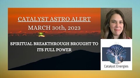 March 30th ASTRO ALERT - Spiritual Breakthrough Brought to its FULL POWER