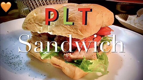 PLT Sandwich