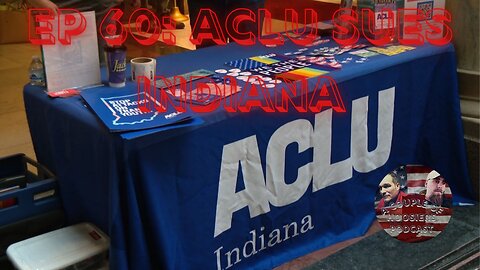 Episode 60: ACLU Sues Indiana