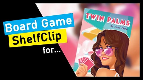 🌱ShelfClips: Twin Palms (Short Board Game Preview)