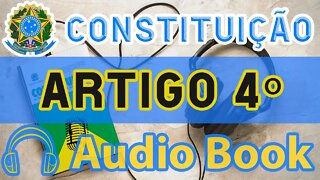 Artigo 4 DA CONSTITUIÇÃO FEDERAL - Audiobook e Lyric Video Atualizados 2022 CF 88