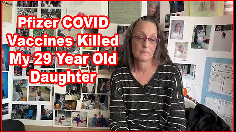 Pfizer COVID Vaccines Killed My 29 Year Old Daughter