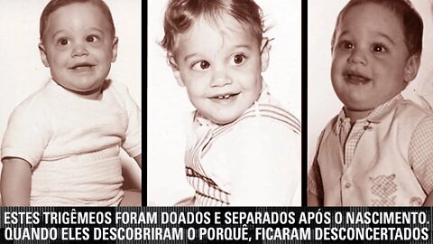 Estes trigêmeos foram doados e separados após o nascimento. Quando eles descobriram o porquê...