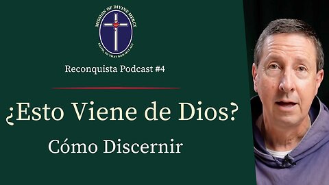 2018-06-09 - Una Ayuda en el Discernimiento – El Padre Nuestro | Reconquista Podcast #4