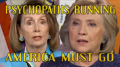 Psychopaths Running America Must Go