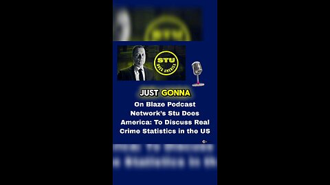 On Blaze Podcast Network’s Stu Does America: To Discuss Real Crime Statistics in the US