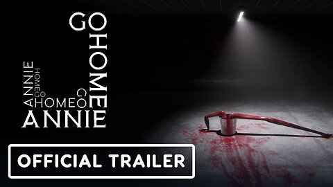 Go Home Annie - Official Release Window Trailer | The Indie Horror Showcase 2023