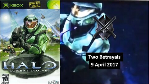 9 Apr 2017 - Two Betrayals (Heroic) (3/3) - Halo: Combat Evolved - 2pss