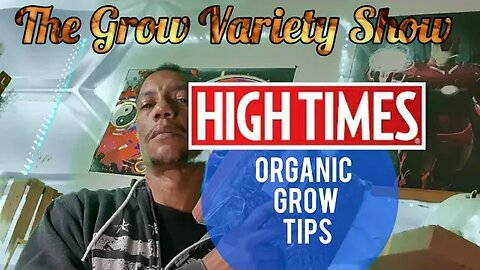 Organic Bud Tips from @hightimes (The Grow Variety Show ep.230)