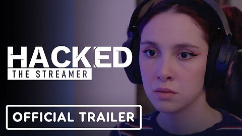 Hacked: The Streamer - Official Reveal Trailer