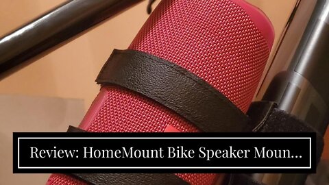 Review: HomeMount Bike Speaker Mount, Waterproof Outdoor Adjustable Strap Accessories for Most...