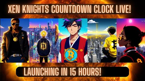 Xen Knights Countdown Clock LIVE! Launching in 15 Hours! 🔥🚀🚀