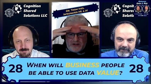 E028: Deriving business insights and value from your data, with Thom Ives, PhD