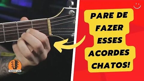 [Pedido] Pare de fazer esses acordes chatos no violão!