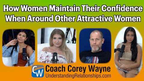 How Women Maintain Their Confidence When Around Other Attractive Women