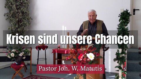 Joh. W. Matutis - Krisen sind unsere Chance - 9. März 2022