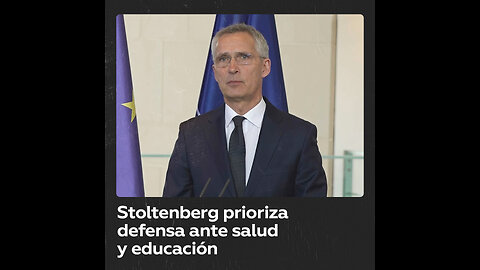 Stoltenberg: "Tenemos que gastar más en defensa aunque quede menos para educación y salud"