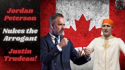 Jordan Peterson DESTROYS Justin Trudeau For His Inadequate Handling of Canada