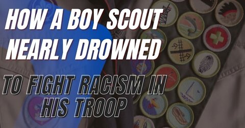 How a Boy Scout Nearly Drowned to Fight Racism in His Troop