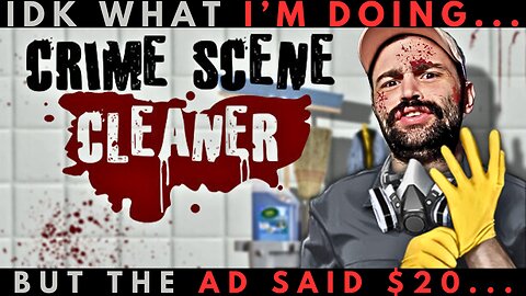 PLAYING CRIME SCENE CLEANER