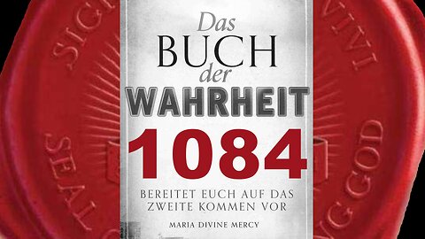 Jeder Mensch soll freiwillig zu Mir kommen - (Buch der Wahrheit Nr 1084)