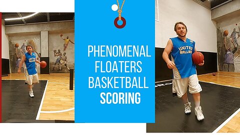 PHENOMENAL FLOATERS BASKETBALL SCORING WORKOUTS TO MASTER YOUR FINISHING DRILLS