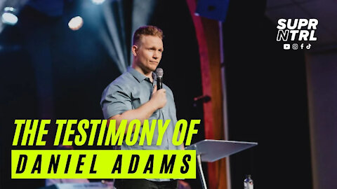 THE TESTIMONY OF DANIEL ADAMS | FROM BROKEN TO REDEEMED!