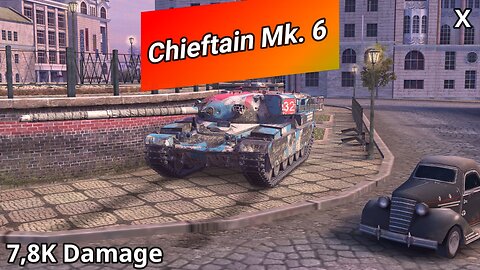 Chieftain Mk. 6 (7,8K Damage) | WoT Blitz