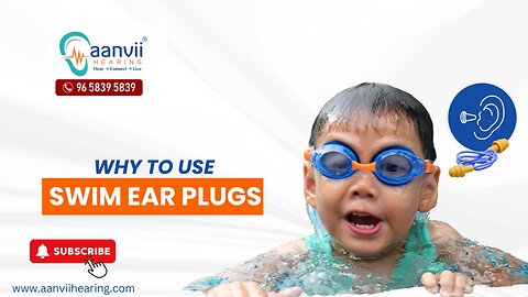 Why to Use Swim Ear Plugs? | Aanvii Hearing