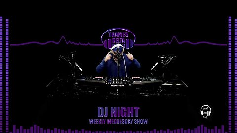 DJ NNIGHT WEEKLY WEDNESDAY SHOW - THAMES DELTA RADIO