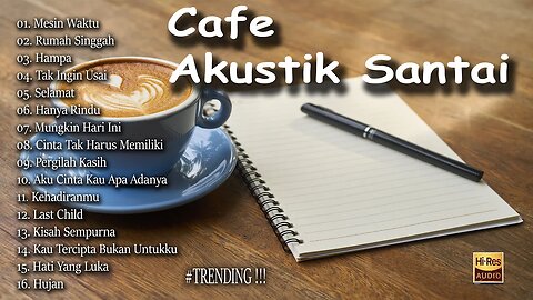 AKUSTIK CAFE SANTAI 2023 Full Album - AKUSTIK LAGU INDONESIA 2023