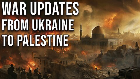 War Update: Conflict In Ukraine Analyzed - Gaza Genocide Update