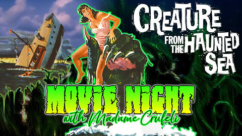 CREATURE FROM THE HAUNTED SEA: Madame Crufeli's MOVIE NIGHT