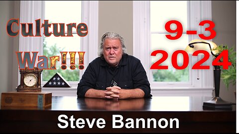 Steve Bannon: Culture War!!! - 9/3/24